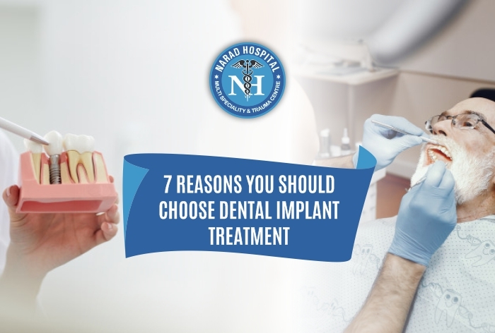 7 Reasons You Should Choose Dental Implant Treatment