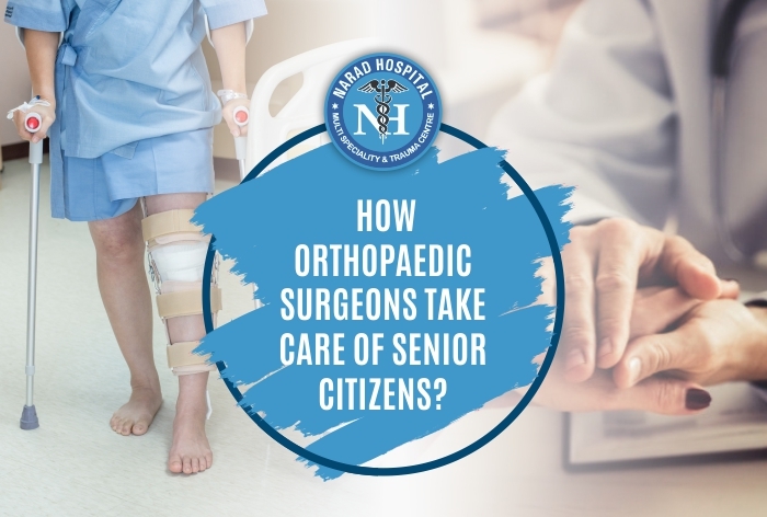 How Orthopaedic Surgeons Take Care Of Senior Citizens?